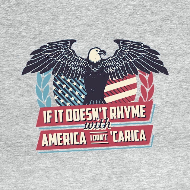 If it doesn't Rhyme with America I Don't Careica by Batg1rl